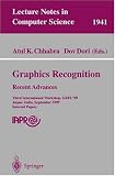 Graphics Recognition. Recent Advances: Third International Workshop, GREC'99 Jaipur, India, September 26-27, 1999 Selected Papers (Lecture Notes in Computer Science)