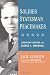 Soldier, Statesman, Peacemaker: Leadership Lessons from George C. Marshall