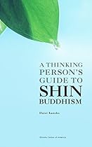 A Thinking Person's Guide to Shin Buddhism