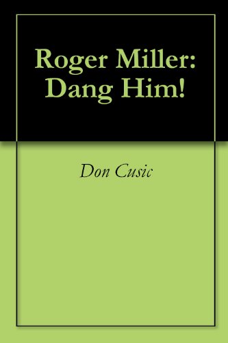 Roger Miller: Dang Him!