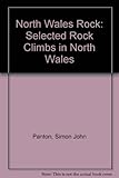 North Wales rock : selected rock climbs in North Wales
