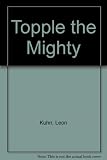 Topple the mighty