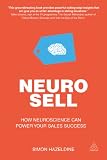 Neuro Sell : How Neuroscience can Power Your Sales Success