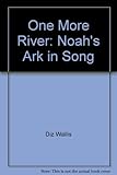 One more river : Noah's ark in song