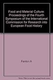 Food and material culture : proceedings of the Fourth Symposium of the International Commission for Research into European Food History