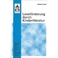 Lesef�rderung durch Kinderliteratur: M�rchen, Bilder- und Kinderb�cher im Unterricht der Grundschule