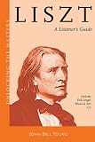 Liszt - A Listeners Guide: Unlocking the Masters Series