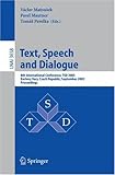 Text, Speech and Dialogue: 8th International Conference, TSD 2005, Karlovy Vary, Czech Republic, September 12-15, 2005, Proceedings Text, Speech and Dialogue: 8th International Conference, TSD 2005, Karlovy Vary, Czech Republic, September 12-15, 2005, Proceedings