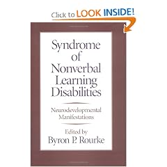 Click here to buy Syndrome of Nonverbal Learning Disabilities: Neurodevelopmental Manifestations by Byron P. Rourke.