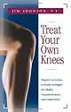 Treat Your Own Knees: Simple Exercises to Build Strength, Flexibility, Responsiveness and Endurance