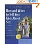 How and When to Tell Your Kids About Sex: A Lifelong Approach to Shaping Your Child's Sexual Character (God's Design for Sex)