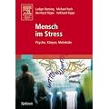 Mensch im Stress: Psyche, K�rper, Molek�le