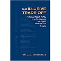 The Illusive Trade-off (Intellectual Property Rights, Innovation Systems, And Egypt's Pharmaceutical Industry) (Studies in Comparative Political Economy and Public Policy Series) (Hardcover)