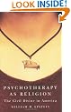 Psychotherapy as Religion: The Civil Divine in America