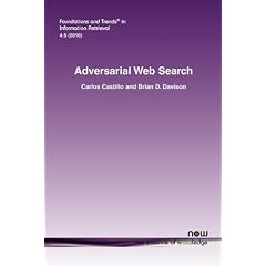 Adversarial Web Search (Foundations and Trends(R) in Information Retrieval)
