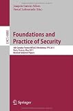 Foundations and Practice of Security: 4th Canada-France MITACS Workshop, FPS 2011, Paris, France, May 12-13, 2011, Revised Selected Papers (Lecture Notes in Computer Science / Security and Cryptology)