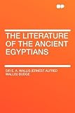 The Literature of the Ancient Egyptians