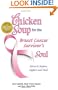 Chicken Soup for the Breast Cancer Survivor's Soul: Stories to Inspire, Support and Heal (Chicken Soup for the Soul)
