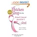 Chicken Soup for the Breast Cancer Survivor's Soul: Stories to Inspire, Support and Heal (Chicken Soup for the Soul)