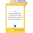 The Intermediate Sex: A Study of Some Transitional Types of Men And Women by Edward Carpenter