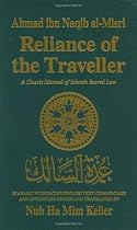Reliance of the Traveller: A Classic Manual of Islamic Sacred Law