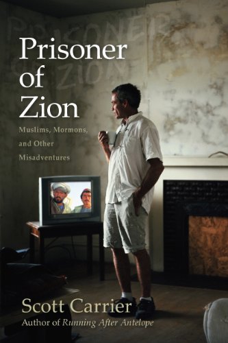 Prisoner of Zion: Muslims, Mormons and Other Misadventures