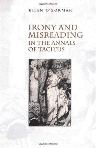 Irony and Misreading in the Annals of Tacitus