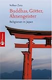 Buddhas, G&ouml;tter, Ahnengeister - Religionen in Japan - Volker Zotz