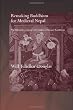 Remaking Buddhism for Medieval Nepal: The Fifteenth-Century Reformation of Newar Buddhism (Routledgecurzon Critical Studies in Buddhism)