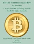 Bitcoins: What they are and how to us...