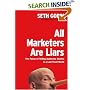 All Marketers Are Liars: The Power of Telling Authentic Stories in a Low-Trust World