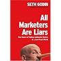 All Marketers Are Liars: The Power of Telling Authentic Stories in a Low-Trust World