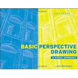Basic Perspective Drawing: A Visual Approach, 5th Edition [Paperback] [2009] 5th Ed. John Montague