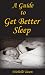A Guide To Get Better Sleep
