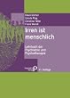 Irren ist menschlich: Lehrbuch der Psychiatrie und Psychotherapie