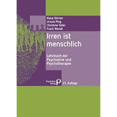 Irren ist menschlich: Lehrbuch der Psychiatrie und Psychotherapie