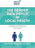 The gender data deficit in local health : how JSNAs are failing men (and women)