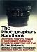 The photographers handbook: A complete reference manual of techniques, procedures, equipment and style (Unknown Binding)