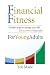 Financial Fitness For Young Adults: 7 Simple Steps To Change Your Life For The Better Financially