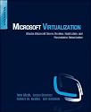 Microsoft Virtualization: Master Microsoft Server, Desktop, Application, and Presentation Virtualization