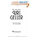 The Truth About Uri Geller