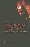 Performing illusions : cinema, special effects and the virtual actor