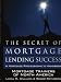 The Secret of Mortgage Lending Success