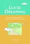 Lucid Dreaming: Use Your Psychic Powers to Explore the World of Your Dreams