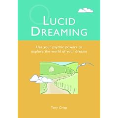 Lucid Dreaming: Use Your Psychic Powers to Explore the World of Your Dreams (Paperback)