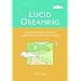 Lucid Dreaming: Use Your Psychic Powers to Explore the World of Your Dreams