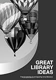 Great library ideas! : tried & tested tips & techniques from school librarians