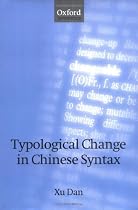 Typological Change in Chinese Syntax (Oxford Linguistics)