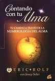 Contando Con Tu Alma / Counting with your Soul: Tu Camino a Traves De La Numerologia Del Alma (Kaleidoscopio / Kaleidoscope)