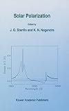Solar polarization : proceedings of an international workshop held in St. Petersburg, Russia, 8-12 May, 1995